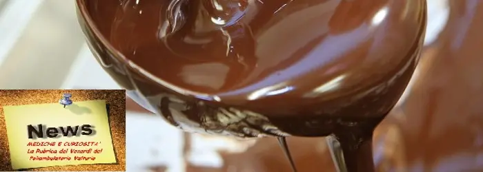 Dei pregi e benefici del cioccolato e di altre curiosità